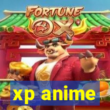 xp anime